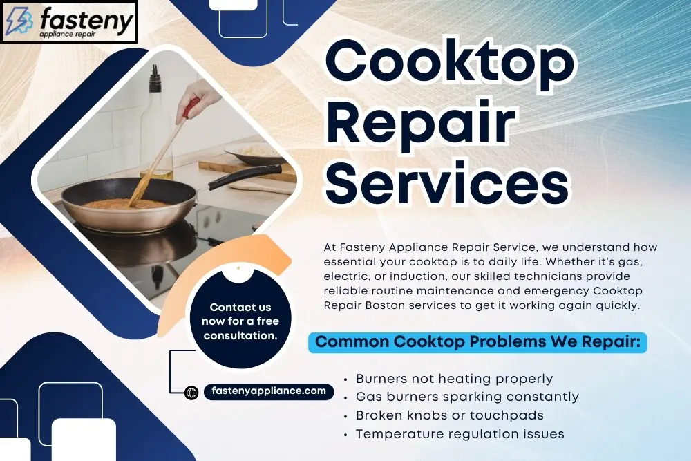 The Complete Guide to Cooktop Repair Boston: Common Problems & Expert Solutions